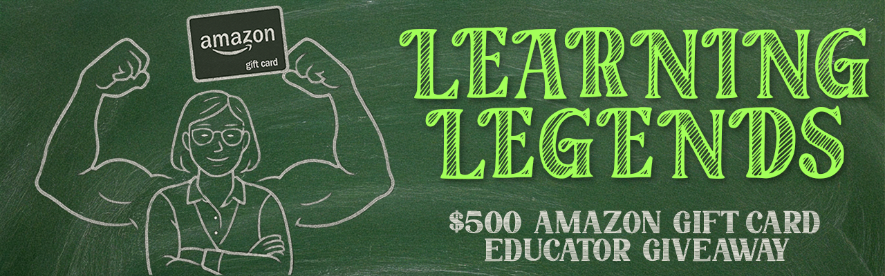 Chalkboard with teacher and strong arms flexing with an Amazon gift card. Text: Learning Legends 0 Amazon Gift Card Educator Giveaway