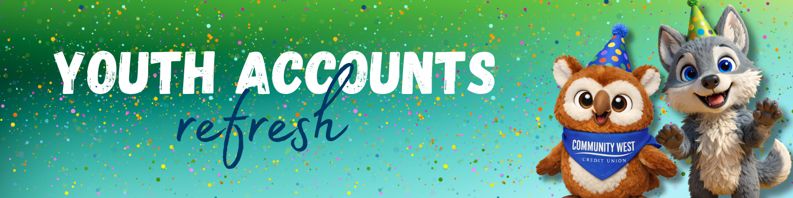 Cartoon owl and wolf with party hats. Text reads Youth Accounts refresh with a confetti background.